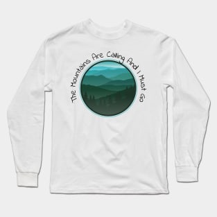 The Mountains Are Calling Long Sleeve T-Shirt